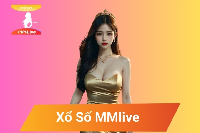 xổ số mmlive